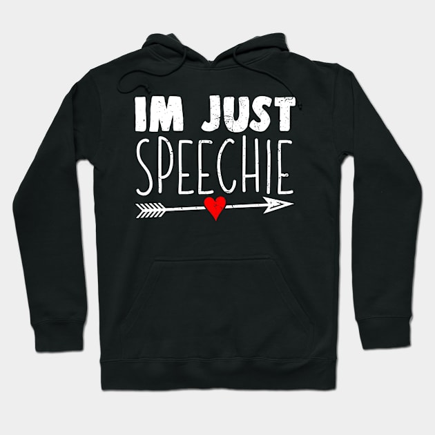 Im Just Speechie - Speech Pathologist Shirt for Speech Therapist Hoodie by luisharun